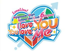 LoveLive!虹咲学园学园偶像同好会 6th Live! I love You ⇆ You love Me.jpg
