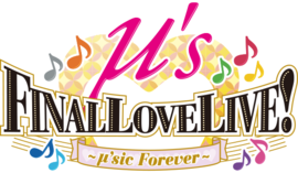Μ's Final LoveLive! ~μ'sic Forever♪♪♪♪♪♪♪♪♪~.png