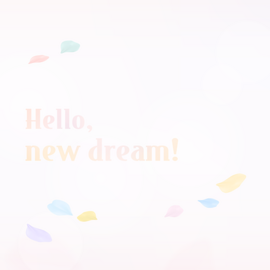 Hello, new dream!.png